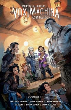 Critical Role: Vox Machina Origins Volume III - Jody Houser