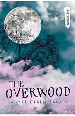 The Overwood - Gabrielle Prendergast