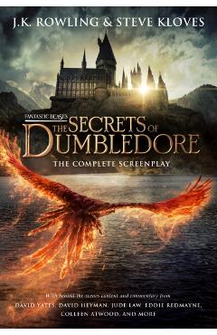 Fantastic Beasts: The Secrets of Dumbledore - The Complete Screenplay (Fantastic Beasts, Book 3) - J. K. Rowling