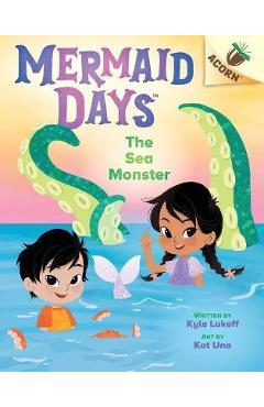 The Sea Monster: An Acorn Book (Mermaid Days #2) - Kyle Lukoff