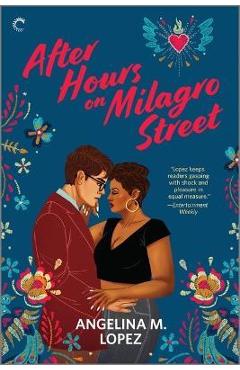 After Hours on Milagro Street - Angelina M. Lopez