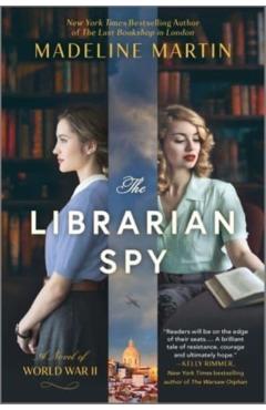 The Librarian Spy: A Novel of World War II - Madeline Martin