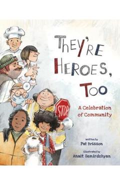 They're Heroes Too: A Celebration of Community - Pat Brisson