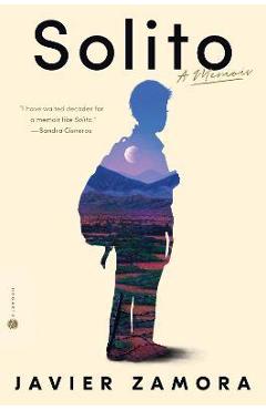 Solito: A Memoir - Javier Zamora