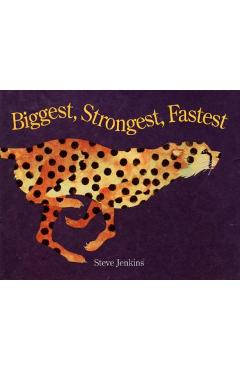 Biggest, Strongest, Fastest - Steve Jenkins