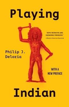Playing Indian - Philip J. Deloria