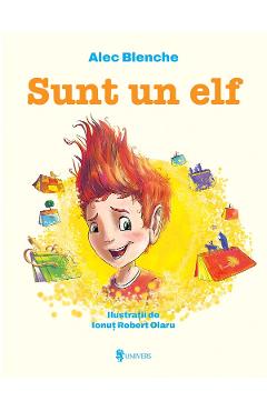 Sunt un elf - Alec Blenche - UNIVERS