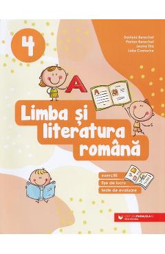 Limba si literatura romana. Exercitii, fise de lucru, teste - Clasa 4 - Daniela Berechet, Florian Berechet, Jeana Tita, Lidia Costache