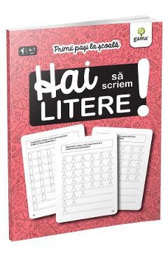 Hai sa scriem litere! Primii pasi la scoala 6-7 ani 6-7