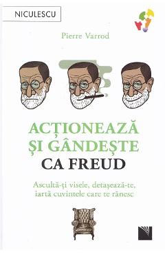 Actioneaza si gandeste ca Freud – Pierre Varrod De La Libris.ro Carti Dezvoltare Personala 2023-10-02
