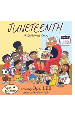 Juneteenth: A Children's Story Special Edition - Opal Lee