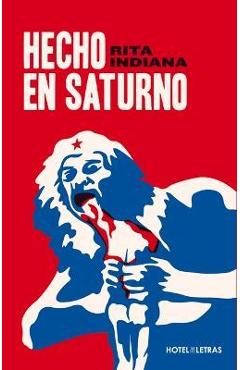 Hecho En Saturno - Rita Indiana