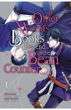 The Other World\'s Books Depend on the Bean Counter, Vol. 1 - Kazuki Irodori
