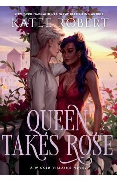 Queen Takes Rose: A Dark Fairy Tale Romance - Katee Robert