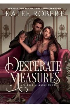 Desperate Measures: A Dark Fairy Tale Romance - Katee Robert