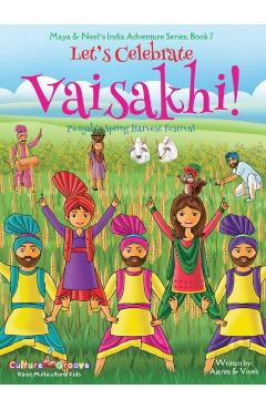 Let's Celebrate Vaisakhi! (Punjab's Spring Harvest Festival, Maya & Neel's India Adventure Series, Book 7) (Multicultural, Non-Religious, Indian Cultu - Ajanta Chakraborty