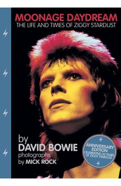 Moonage Daydream: The Life & Times of Ziggy Stardust - David Bowie