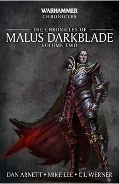 The Chronicles of Malus Darkblade: Volume Two - Dan Abnett
