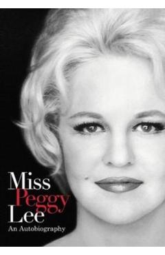 Miss Peggy Lee - An Autobiography - Peggy Lee