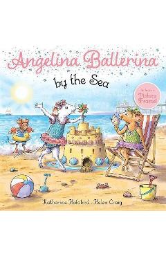 Angelina ballerina by the sea - katharine holabird