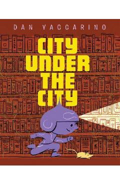 City Under the City - Dan Yaccarino