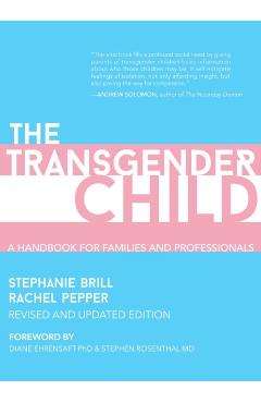 The Transgender Child: Revised & Updated Edition: A Handbook for Parents and Professionals Supporting Transgender and Nonbinary Children - Stephanie Brill
