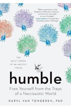 Humble: Free Yourself from the Traps of a Narcissistic World - Daryl Van Tongeren