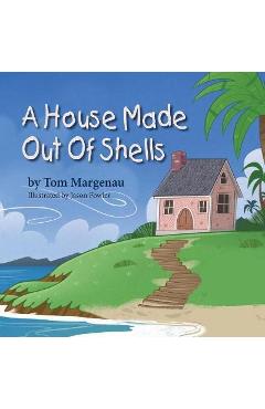 A House Made Out of Shells - Tom Margenau