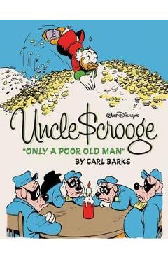 Walt Disney\'s Uncle Scrooge Only a Poor Old Man: The Complete Carl Barks Disney Library Vol. 12 - Carl Barks