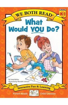 What Would You Do?: Making Good Choices - Sindy Mckay