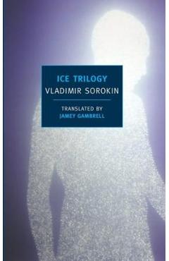 Ice Trilogy - Vladimir Sorokin