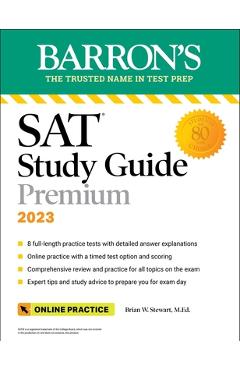 SAT Study Guide Premium, 2023: 8 Practice Tests + Comprehensive Review + Online Practice - Brian W. Stewart