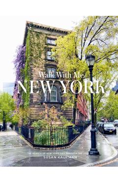 Walk with Me: New York - Susan Kaufman