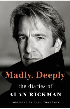 Madly, Deeply: The Diaries of Alan Rickman - Alan Rickman