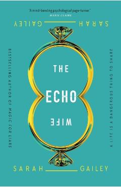 The Echo Wife - Sarah Gailey