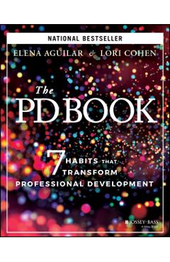 The Pd Book: 7 Habits That Transform Professional Development - Elena Aguilar