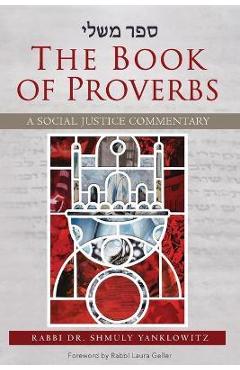 The Book of Proverbs: A Social Justice Commentary - Shmuly Yanklowitz