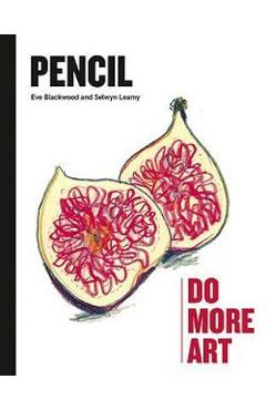 Pencil: Do More Art - Selwyn Leamy