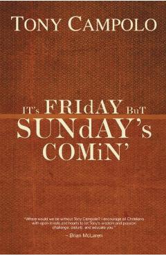 It's Friday But Sunday's Comin' - Tony Campolo