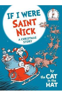 If I Were Saint Nick---By the Cat in the Hat: A Christmas Story - Random House