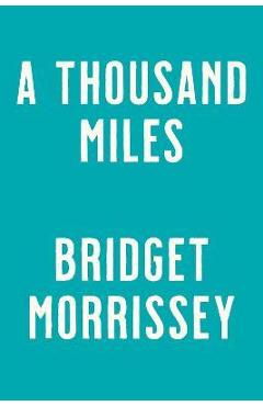 A Thousand Miles - Bridget Morrissey