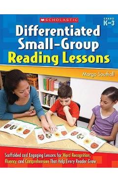 Differentiated Small-Group Reading Lessons: K-3 - Margo Southall