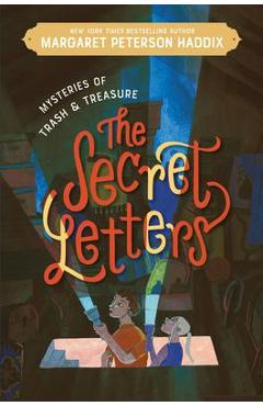 Mysteries of Trash and Treasure: The Secret Letters - Margaret Peterson Haddix