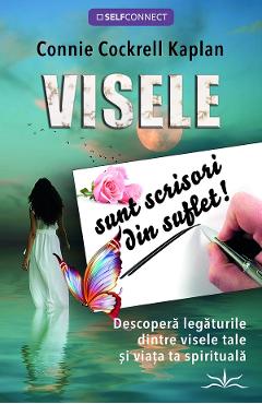 Visele sunt scrisori din suflet! - Connie Cockrell Kaplan