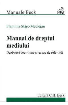 Manual de dreptul mediului - Flaminia Starc-Meclejan