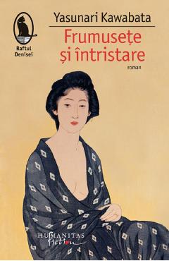 Frumusete si intristare - Yasunari Kawabata