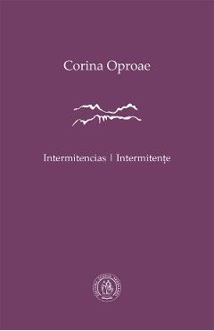 Interitencias. Intermitente - Corina Oproae