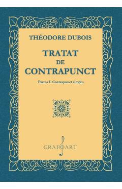 Tratat de contrapunct. Partea 1: Contrapunct simplu - Theodore Dubois