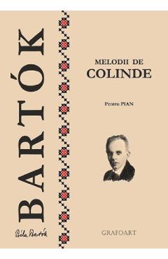 Melodii de colinde pentru pian - Bela Bartok - GRAFOART