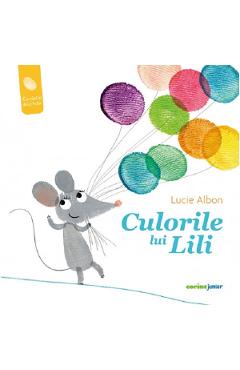 Culorile lui Lili – Lucie Albon Albon poza bestsellers.ro